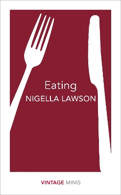VINTAGE CLASSICS : EATING PB - NIGELLA LAWSON