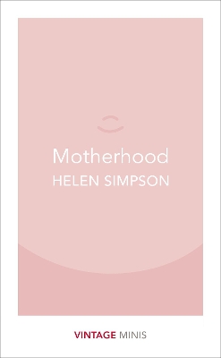 VINTAGE CLASSICS : MINIS : MOTHERHOOD - HELEN SIMPSON