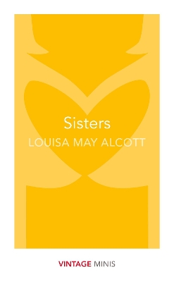 VINTAGE CLASSICS : MINIS : SISTERS - LOUISA MAY ALCOTT