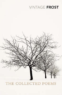 VINTAGE CLASSICS : THE COLLECTED POEMS PB - ROBERT FROST