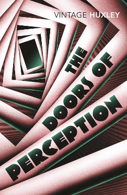 VINTAGE CLASSICS : THE DOORS OF PERCEPTION PB B - ALDOUS HUX