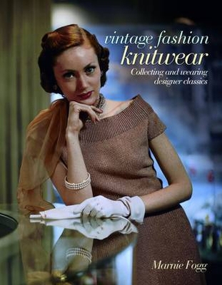 VINTAGE KNITWEAR : COLLECTING AND WEARING DESIGNER CLASSICS