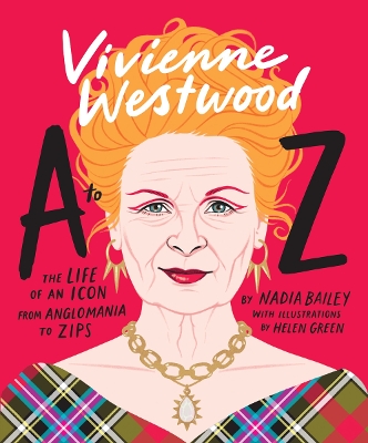 VIVIENNE WESTWOOD A TO Z: THE LIFE OF AN ICON: FROM ANGLOMAN
