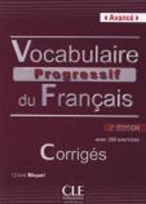 VOCABULAIRE PROGRESSIF DU FRANCAIS AVANCE CORRIGES 2ND ED -