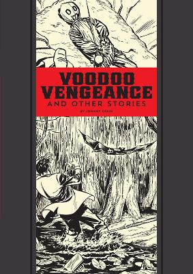 VOODOO VENGEANCE AND OTHER STORIES - JOHNNY CRAIG-AL FELDSTE