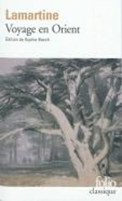 VOYAGE EN ORIENT - ALPHONSE DE LAMARTINE