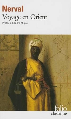 VOYAGE EN ORIENT - GERARD DE NERVAL
