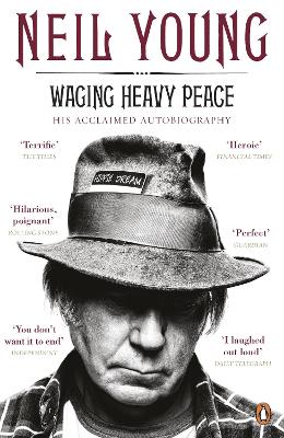 WAGING HEAVY PEACE: A HIPPIE DREAM PB - NEIL YOUNG