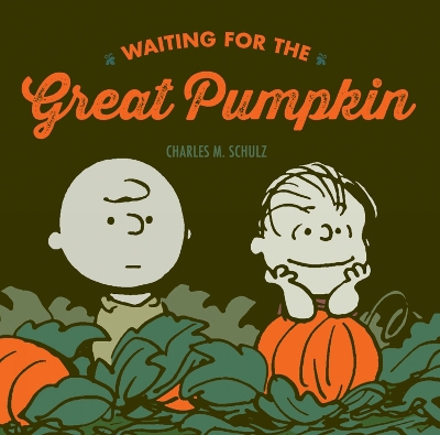 WAITING FOR THE GREAT PUMPKIN - CHARLES M SCHULZ