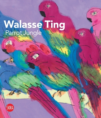 WALASSE TING: PARROT JUNGLE HC - NSU ART MUSEUM FORT LAUDERD