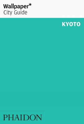 WALLPAPER* CITY GUIDE KYOTO 2020 PB - WALLPAPER*-DAISUKE NAK