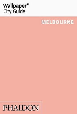 WALLPAPER* CITY GUIDE MELBOURNE 2019 PB - WALLPAPER*