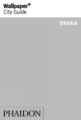 WALLPAPER* CITY GUIDE OSAKA 2019 PB - WALLPAPER*-DAISUKE SHI