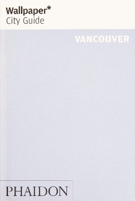 WALLPAPER* CITY GUIDE VANCOUVER 2019 PB - WALLPAPER*-CONRAD