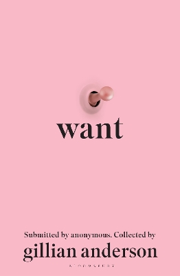 WANT : SEXUAL FANTASIES BY ANONYMOUS - GILLIAN ANDERSON