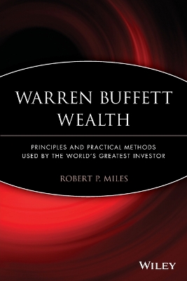 WARREN BUFFETT WEALTH:PRINCIPLES AND PRACTICAL METHODS PB -