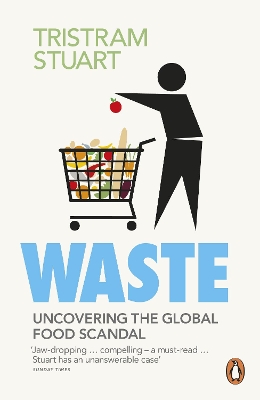 WASTE UNCOVERING THE GLOBAL FOOD SCANDAL PB B FORMAT - TRIST