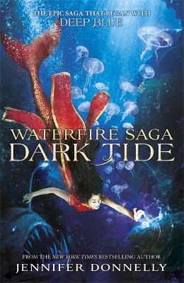 WATERFIRE SAGA 3: DARK TIDE  HC - JENNIFER DONNELLY