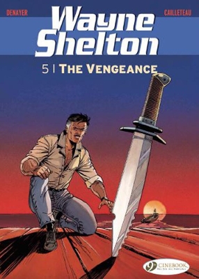 WAYNE SHELTON VOL. 5: THE VENGEANCE - THIERRY CAILLETEAU-CHR