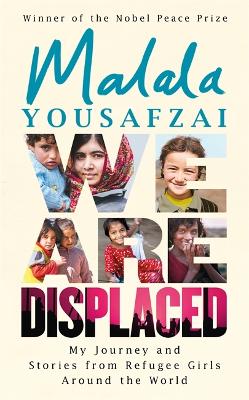 WE ARE DISPLACED TPB - MALALA YOUSAFZAI