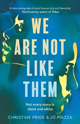 WE ARE NOT LIKE THEM PB - CHRISTINE PRIDE-JO PIAZZA