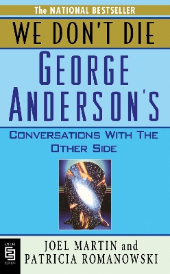 WE DONT DIE : GEORGE ANDERSONS CONVERSATIONS WITH THE OTHER