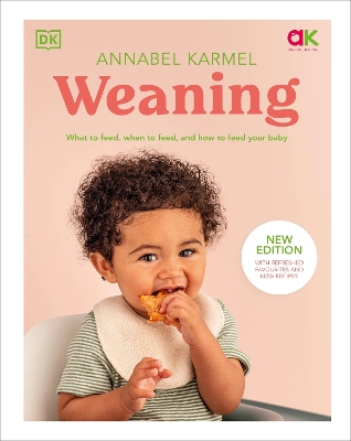 WEANING : WHAT TO FEED WHEN TO FEED AND HOW TO FEED YOUR BAB