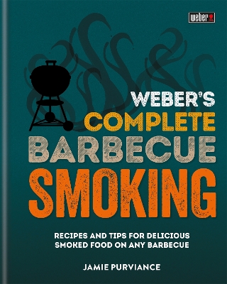 WEBERS COMPLETE BBQ SMOKING HC - JAMIE PURVIANCE