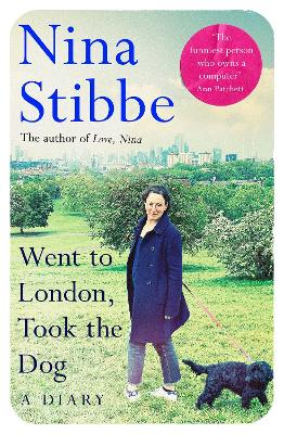 WENT TO LONDON TOOK THE DOG HC - NINA STIBBE