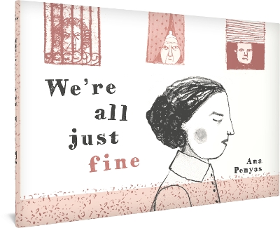 WERE ALL JUST FINE - ANA PENYAS