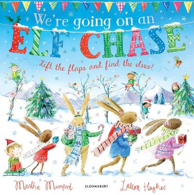WERE GOING ON AN ELF CHASE PB - MARTHA MUMFORD-LAURA HUGHES
