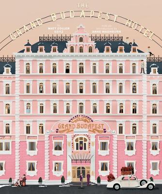 WES-ANDERSONGRAND-BUDAPEST-HC-MATT-ZOLLER-SEITZ-ANNE-WASH.jpg WES ANDERSON:GRAND BUDAPEST HC - MATT ZOLLER SEITZ-ANNE WASH