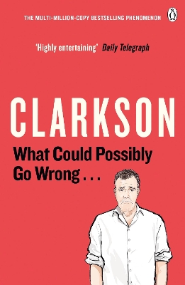 WHAT COULD POSSIBLY GO WRONG HC - JEREMY CLARKSON