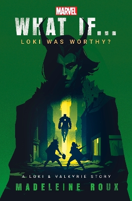 WHAT IF. . . LOKI WAS WORTHY? : A LOKI AND VALKYRIE STORY PB