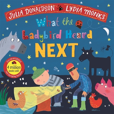 WHAT THE LADYBIRD HEARD NEXT - JULIA DONALDSON-LYDIA MONKS