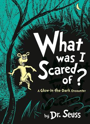 WHAT WAS I SCARED OFF?  HC - DR. SEUSS