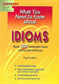 WHAT YOU NEED TO KNOW ABOUT : IDIOMS PB -
