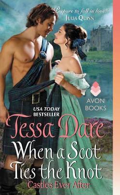 WHEN A SCOT TIES A KNOT : A CASTLE EVER AFTER  PB - TESSA DA
