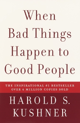 WHEN BAD THINGS HAPPEN TO GOOD PEOPLE - HAROLD S. KUSHNER