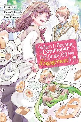WHEN I BECAME A COMMONER THEY BROKE OFF OUR ENGAGEMENT! VOL.