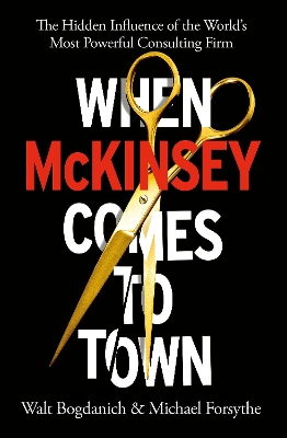 WHEN MCKINSEY COMES TO TOWN PB - WALT BOGDANICH-MICHAEL FORS