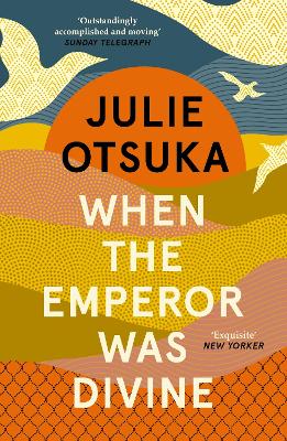 WHEN THE EMPEROR WAS DIVINE PB - JULIE OTSUKA