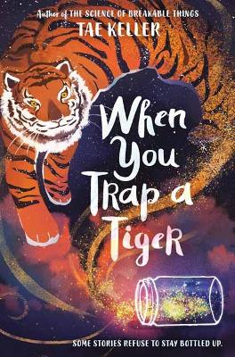 WHEN YOU TRAP A TIGER - TAE KELLER
