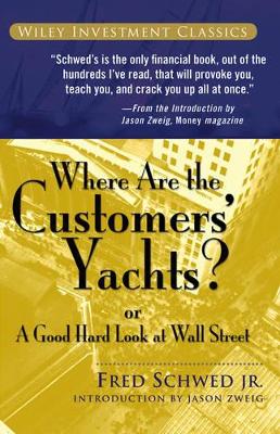 WHERE ARE THE CUSTOMERS YACHTS? PB - FRED SCHWED-PETER ARNO-