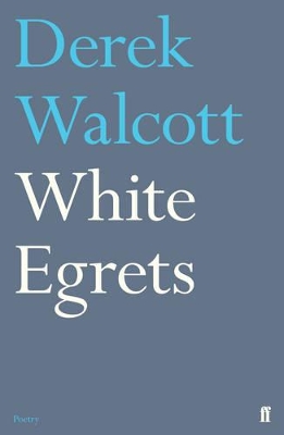 WHITE EGRETS HC - DEREK WALCOTT ESTATE