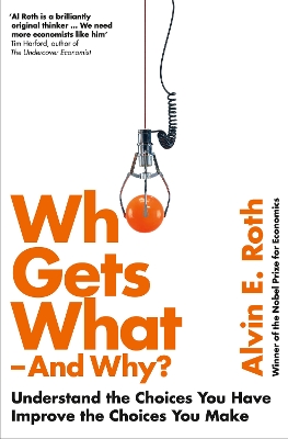 WHO GETS WHAT AND WHY - ALVIN ROTH