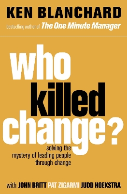 WHO KILLED CHANGE? PB B FORMAT - KEN BLANCHARD