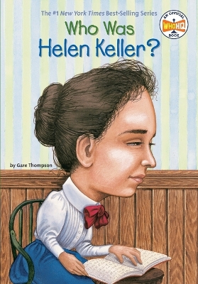 WHO-WAS-HELEN-KELLER-GARE-THOMPSON-WHO-HQ-NANCY-HARRISON.jpg WHO WAS HELEN KELLER? - GARE THOMPSON-WHO HQ-NANCY HARRISON