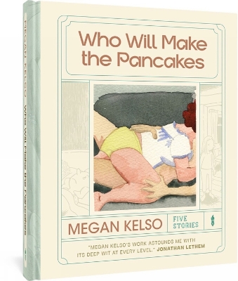 WHO WILL MAKE THE PANCAKES - MEGAN KELSO