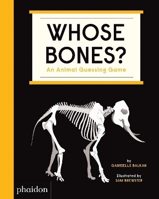 WHOSE BONES?: AN ANIMAL GUESSING GAME HC BBK - GABRIELLE BAL